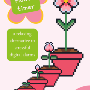 Flower timer cozy productivity timer is a relaxing alternative to stressful digital alarms. Toggleable clock visibility.